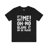 Blame It On De Music Unisex Jersey Short Sleeve Tee