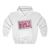 Blame It On De Music! Hoodie (Colored Text)