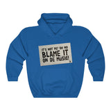Blame It On De Music! Hoodie (Black Text)