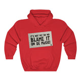Blame It On De Music! Hoodie (Black Text)
